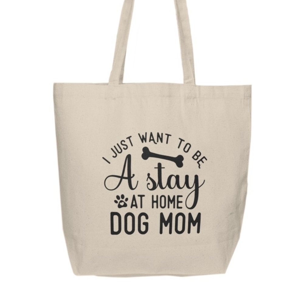 I Just Want To Be A Stay At Home Dog Mom Custom Canvas Tote Bag - Picture 2 of 3